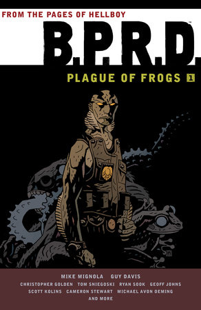 B.P.R.D.: Plague of Frogs Volume 1 by Mike Mignola