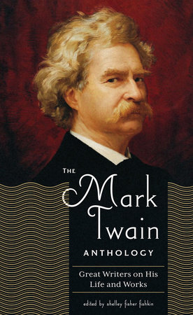 The Mark Twain Anthology (LOA #199) by Shelley Fisher Fishkin