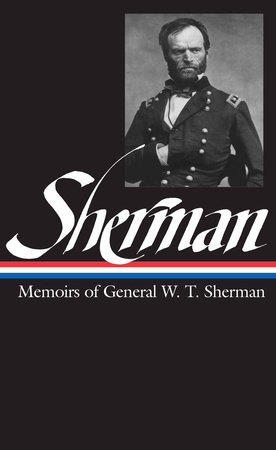 William Tecumseh Sherman: Memoirs of General W. T. Sherman (LOA #51) by William Tecumseh Sherman