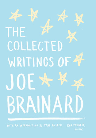 The Collected Writings of Joe Brainard by Joe Brainard