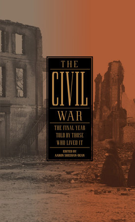 The Civil War: The Final Year Told by Those Who Lived It (LOA #250) by 