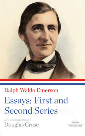 Ralph Waldo Emerson: Essays: First and Second Series by