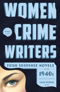 Women Crime Writers: Four Suspense Novels of the 1940s (LOA #268)
