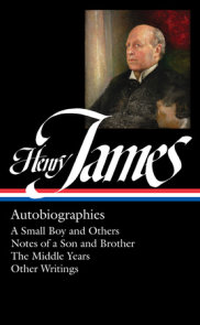 Henry James: Autobiographies (LOA #274)
