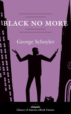 Black No More: A Novel by George S. Schuyler