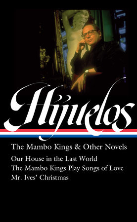 Oscar Hijuelos: The Mambo Kings & Other Novels (LOA #362) by Oscar Hijuelos