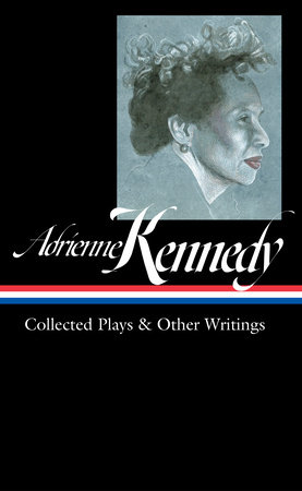 Adrienne Kennedy: Collected Plays & Other Writings (LOA #372) by Adrienne Kennedy
