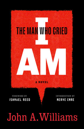 The Man Who Cried I Am: A Novel by John A. Williams