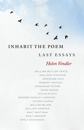 Inhabit the Poem: Last Essays by Helen Vendler