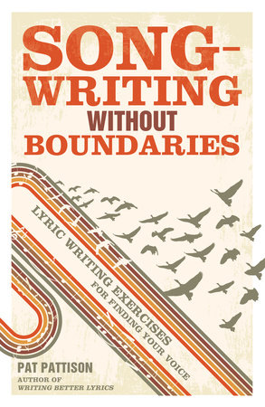 Songwriting Without Boundaries by Pat Pattison