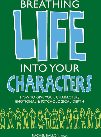 Breathing Life Into Your Characters by Rachel Ballon