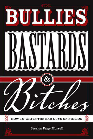 Bullies, Bastards And Bitches by Jessica Page Morrell