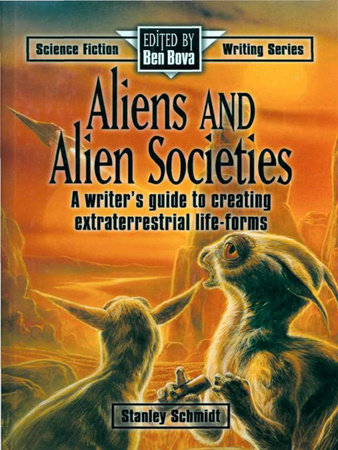 Aliens & Alien Societies by Stanley Schmidt
