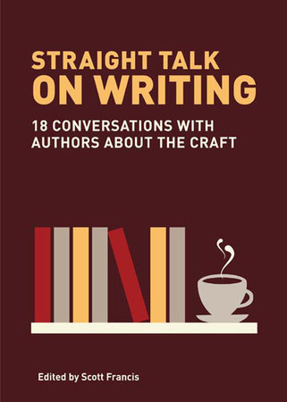 Straight Talk on Writing by Scott Francis