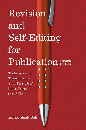 Revision and Self Editing for Publication by James Scott Bell