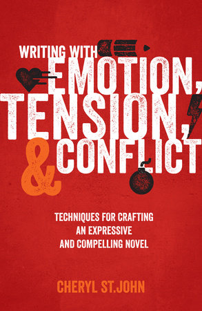 Writing With Emotion, Tension, and Conflict by Cheryl St.John