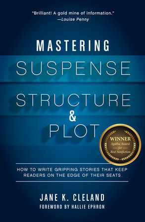 Mastering Suspense, Structure, and Plot by Jane K. Cleland