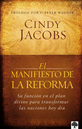 El manifiesto de la reforma / The Reformation Manifesto by Cindy Jacobs