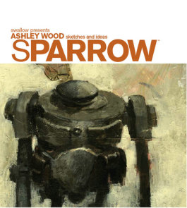Sparrow Volume 0: Ashley Wood Sketches and Ideas