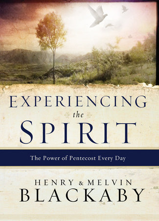 Experiencing the Spirit by Henry Blackaby and Mel Blackaby