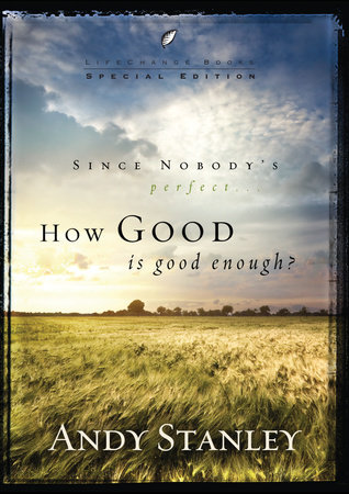 How Good Is Good Enough? by Andy Stanley