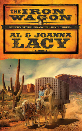 The Iron Wagon by Al Lacy and Joanna Lacy