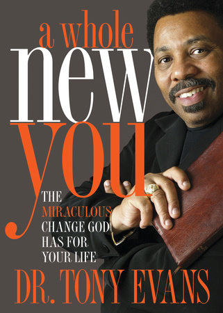A Whole New You by Tony Evans