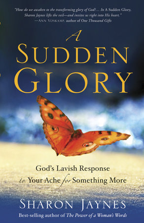 A Sudden Glory by Sharon Jaynes