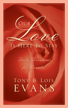 Our Love Is Here to Stay by Tony Evans and Lois Evans