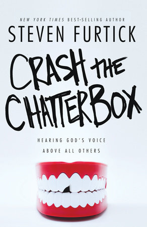 Crash the Chatterbox by Steven Furtick