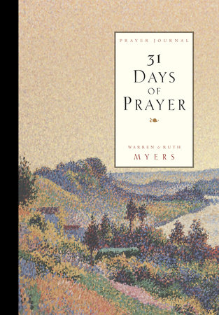 Thirty One Days of Prayer Journal by Ruth Myers and Warren Myers