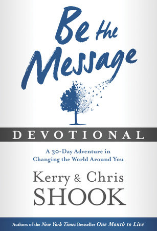 Be the Message Devotional by Kerry Shook and Chris Shook
