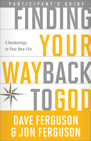 Finding Your Way Back to God Participant's Guide by Dave Ferguson and Jon Ferguson