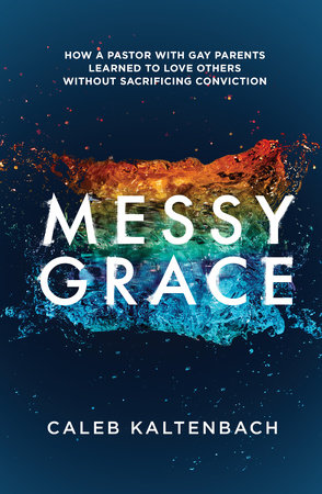 Messy Grace by Caleb Kaltenbach