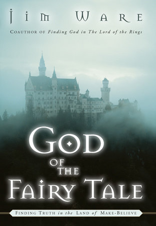 The God of the Fairy Tale by Jim Ware