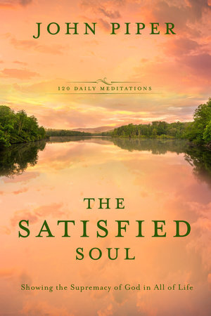 The Satisfied Soul by John Piper