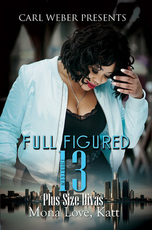 Full Figured 13 by Mona Love and Katt
