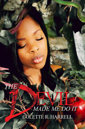 The Devil Made Me Do It by Colette R. Harrell