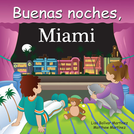 Good Night Miami by Lisa Bolivar and Matthew Martinez