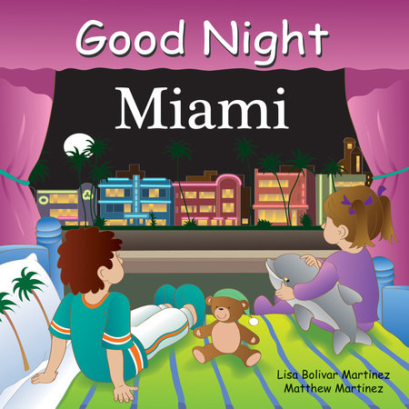 Good Night Miami by Lisa Bolivar and Matthew Martinez