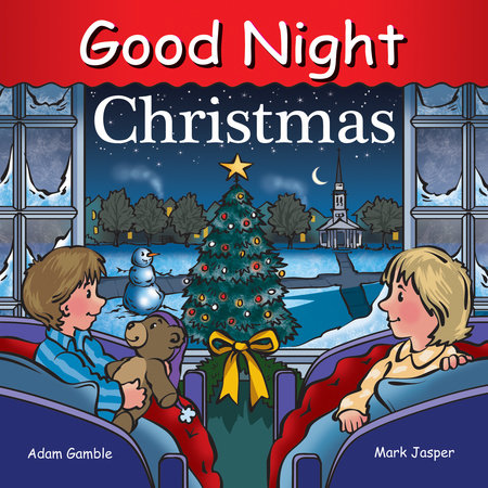 Good Night Christmas by Adam Gamble and Mark Jasper