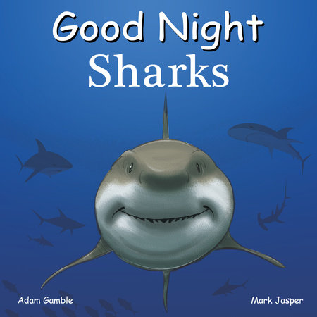 Good Night Sharks by Adam Gamble and Mark Jasper