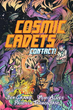 Cosmic Cadets (Book One): Contact! by Ben Crane
