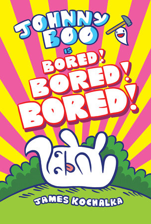 Johnny Boo (Book 14): Is Bored! Bored! Bored! by James Kochalka