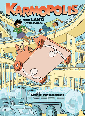 Karmopolis (Book 1): The Land of Cars by Nick Bertozzi