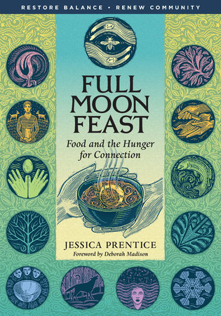 Full Moon Feast by Jessica Prentice