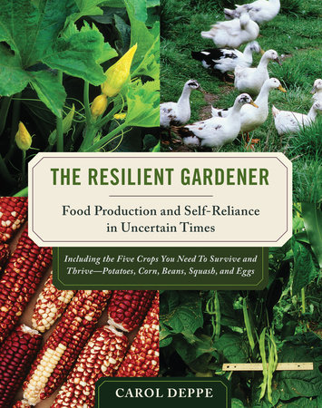 The Resilient Gardener by Carol Deppe