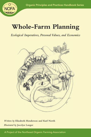Whole-Farm Planning by Elizabeth Henderson and Karl North