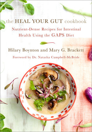 The Heal Your Gut Cookbook by Hilary Boynton and Mary Brackett