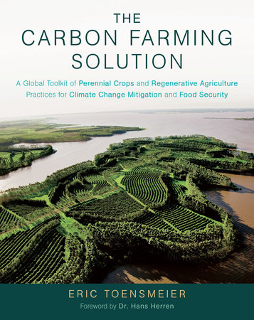 The Carbon Farming Solution by Eric Toensmeier